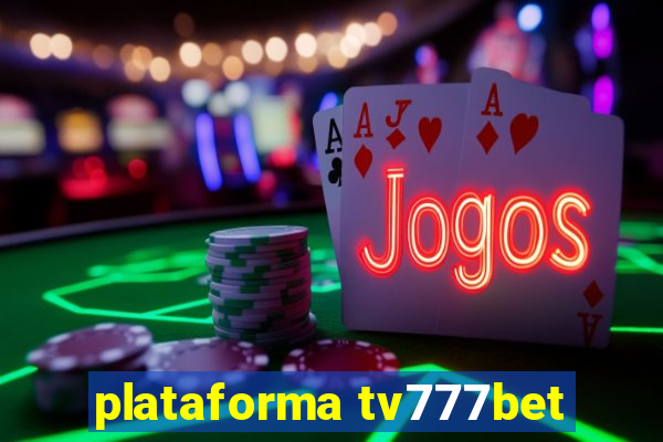 plataforma tv777bet